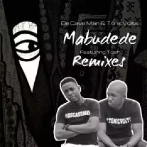 De Cave Man X TonicVolts - Mabudede ft. Toshi [Kususa Remix]